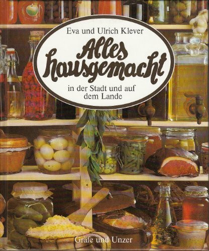 Alles hausgemacht - in der Stadt und auf dem Lande.