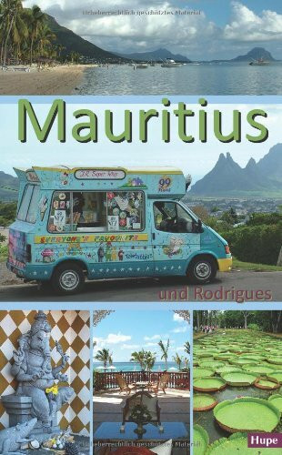 Hupe, I Mauritius, Ein Reiseführer Für Die Inseln Mauritius Und Rodrigues