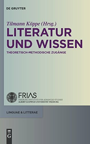 Literatur und Wissen: Theoretisch-methodische Zugänge (linguae & litterae, 4, Band 4)