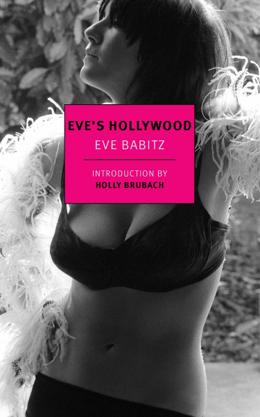 Eve's Hollywood: by Eve Babitz (New York Review Books Classics)