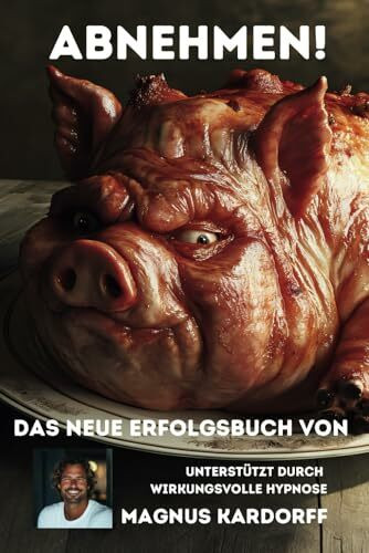 ABNEHMEN!: „Abnehmen – Gewicht sicher reduzieren“: Exklusive Methode von Magnus Kardorff programmiert Ihr Essverhalten neu + 40 schnelle Rezepte & ... kg. Einzigartige Methode, kein Jo-Jo-Effekt!