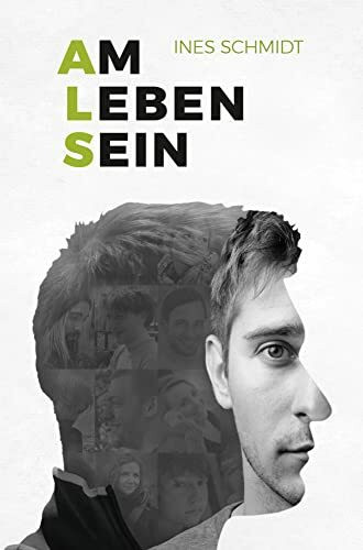 Am Leben Sein: Ein Leben mit Amyotropher Lateralsklerose (inkl. Audio-CD)