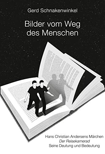 Bilder vom Weg des Menschen: Hans Christian Andersens Märchen Der Reisekamerad Seine Deutung und Bedeutung