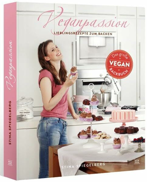 Veganpassion: Vegane Lieblingsrezepte zum Backen - Das große vegan Backbuch