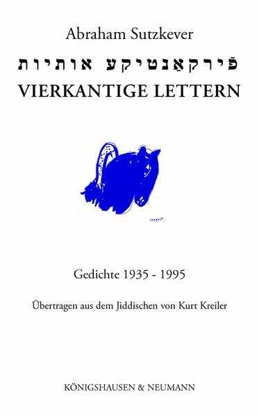 Vierkantige Lettern: Gedichte 1935–1995. Übertragen aus dem Jiddischen von Kurt Kreiler