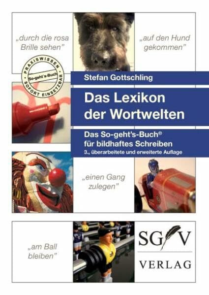 Lexikon der Wortwelten: Das So-geht's-Buch für bildhaftes Schreiben