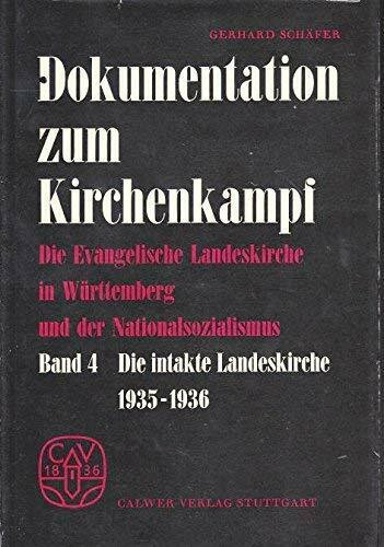 Die evangelische Landeskirche in Württemberg und der Nationalsozialismus / Die intakte Landeskirche 1935-1936: Eine Dokumentation zum Kirchenkampf ... Eine Dokumentation zum Kirchenkampf)