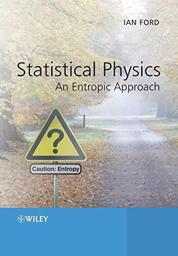 Statistical Physics: An Entropic Approach