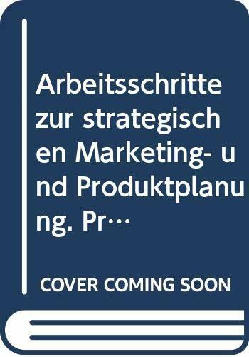 Arbeitsschritte zur strategischen Marketing- und Produktplanung. Praxisbeispiel
