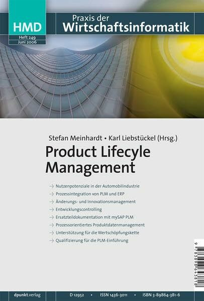 Product Lifecycle Management: -Nutzenpotenziale in der Automobilindustrie -Prozessintegration von PLM und ERP -Änderungs- und Innovationsmanagement ... Praxis der Wirtschaftsinformatik, Band 249)