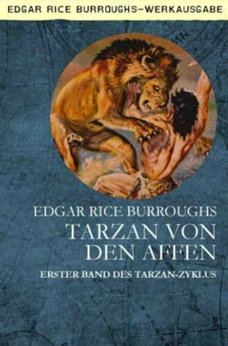 TARZAN VON DEN AFFEN: Erster Band des TARZAN-Zyklus