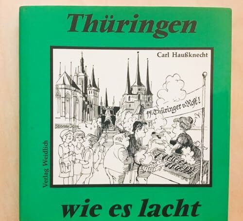 Thüringen wie es lacht. Eine Sammlung thüringischen Humors