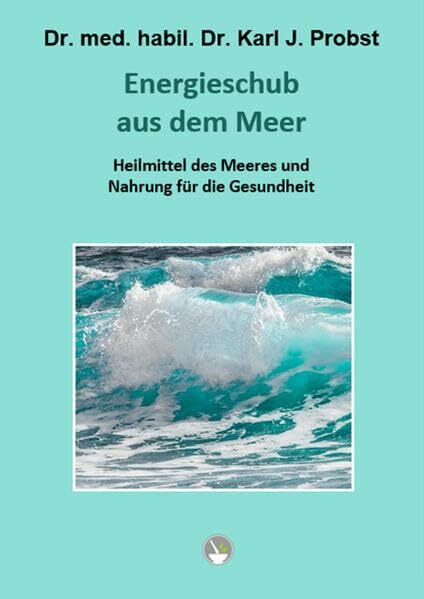 Energieschub aus dem Meer: Heilmittel des Meeres und Nahrung für die Gesundheit