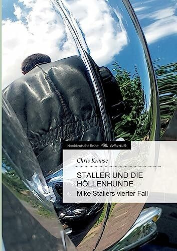 Staller und die Höllenhunde: Mike Stallers vierter Fall (Norddeutsche Reihe)