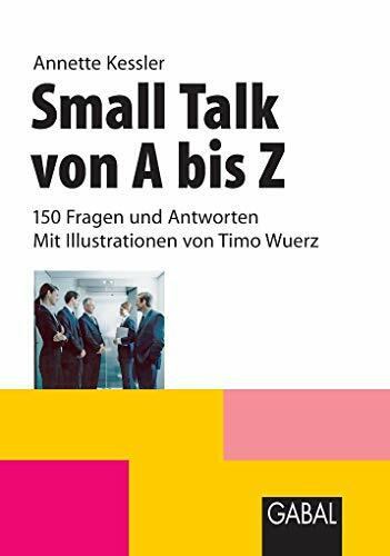 Small Talk von A bis Z: 150 Fragen und Antworten