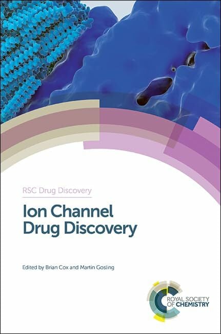 Ion Channel Drug Discovery: Rsc (RSC Drug Discovery, 39, Band 39) Ion Channel Drug Discovery: Rsc (RSC Drug Discovery, 39, Band 39)