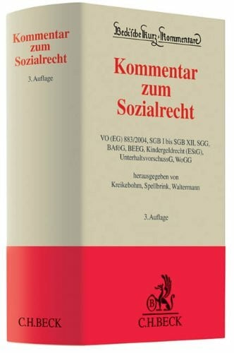 Kommentar zum Sozialrecht: VO (EG) 883/2004, SGB I bis SGB XII, SGG, BAföG, BEEG, Kindergeldrecht (EStG), UnterhaltsvorschussG, WoGG (Beck'sche Kurz-Kommentare, Band 63)