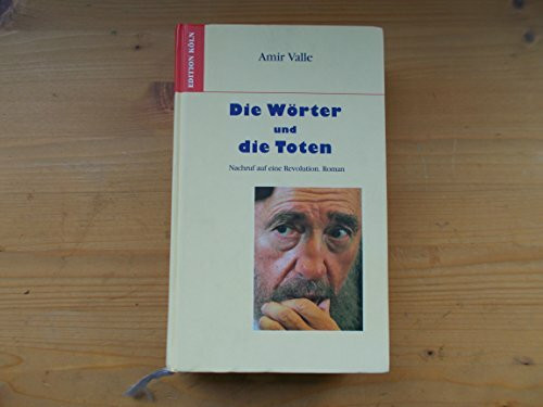 Die Wörter und die Toten: Nachruf auf eine Revolution: Nachruf auf eine Revolution. Roman