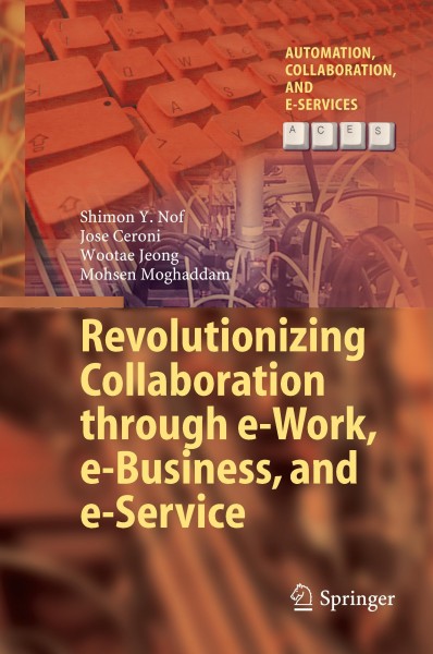Revolutionizing Collaboration through e-Work, e-Business, and e-Service