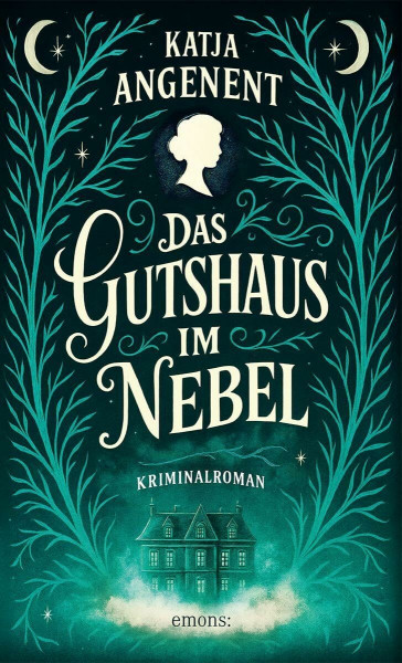 Das Gutshaus im Nebel: Sherlock Holmes trifft Bridgerton. Für Fans von düsterer Spannung, alten Herrenhäusern und starken Heldinnen mit klarem Verstand – Kriminalroman