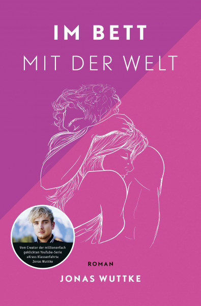 Im Bett mit der Welt: Roman