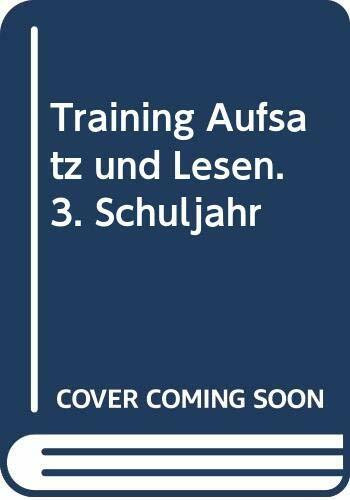 Training Aufsatz und Lesen. 3. Schuljahr