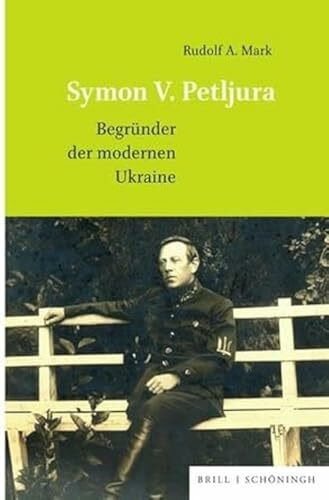 Symon V. Petljura: Begründer der modernen Ukraine