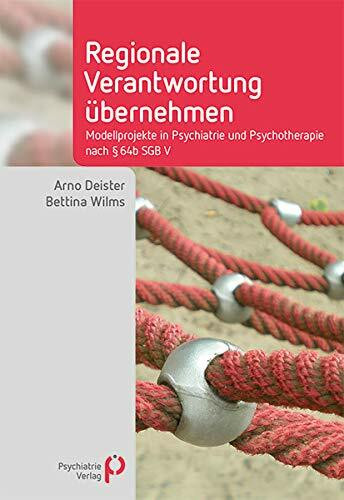 Regionale Verantwortung übernehmen: Modellprojekte in Psychiatrie und Psychotherapie nach §64b SGB V (Fachwissen)