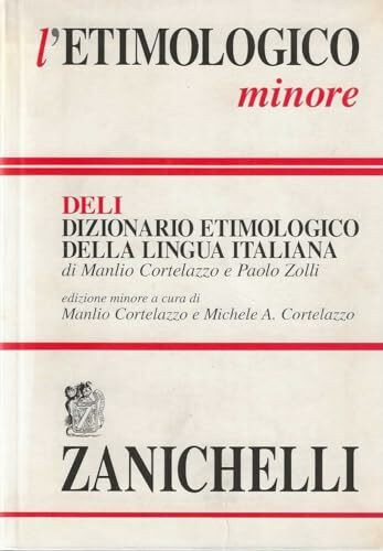 L'etimologico minore. Dizionario etimologico della lingua italiana (I dizionari minori)