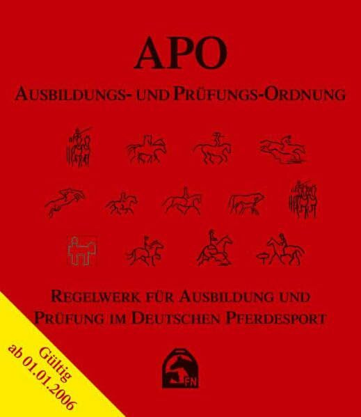 APO - Ausbildungs- und Prüfungs-Ordnung 2006: Regelwerk für Ausbildung und Prüfung im deutschen Pferdesport