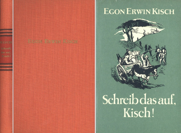 Schreib das auf, Kisch!: Das Kriegstagebuch von Egon Erwin Kisch