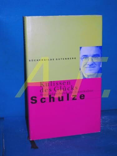 Kulissen des Glücks : Streifzüge durch die Eventkultur / Gerhard Schulze [Hardcover] Schulze, Gerhard