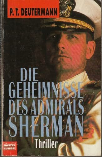 Die Geheimnisse des Admirals Sherman (Allgemeine Reihe. Bastei Lübbe Taschenbücher)