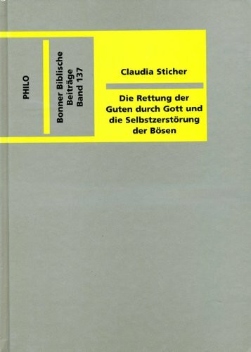 Die Rettung der Guten durch Gott und die Selbstzerstörung der Bösen. Ein theologisches Denkmuster im Psalter