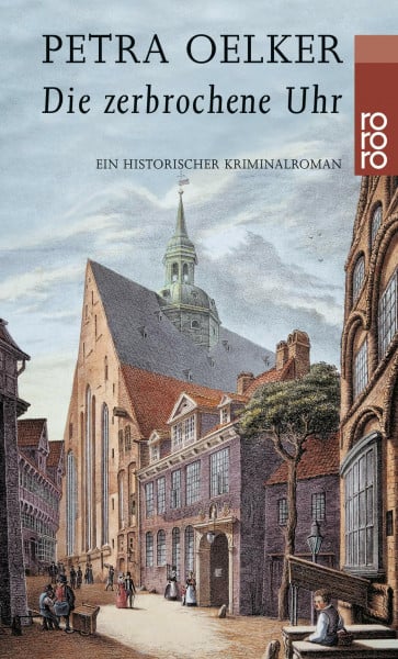 Die zerbrochene Uhr: Ein historischer Hamburg-Krimi (Rosina-Zyklus, Band 4)