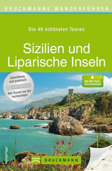 Bruckmanns Wanderführer Sizilien und Liparische Inseln: Die 40 schönsten Touren. Mit GPS-Daten zum Download