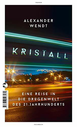 Tropen Kristall, Eine Reise In Die Drogenwelt Des 21. Jahrhunderts