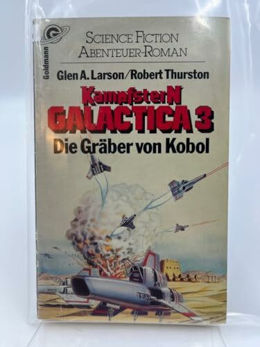 Kampfstern Galactica III. Die Gräber von Kobol. ( Science Fiction Abenteuer- Roman).