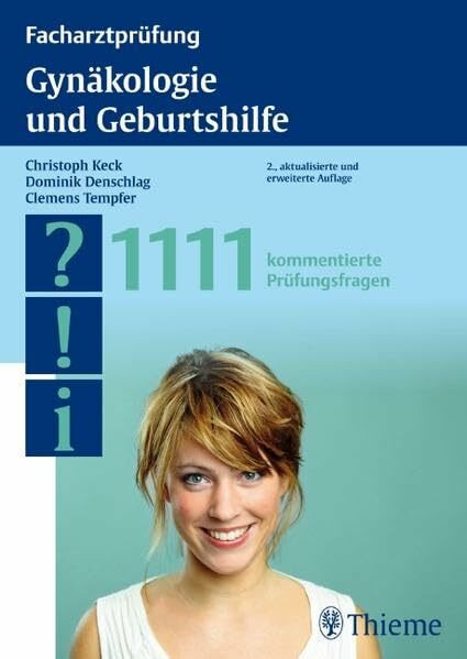Facharztprüfung Gynäkologie und Geburtshilfe: 1111 kommentierte Prüfungsfragen