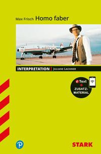 STARK Interpretationen Deutsch - Max Frisch: Homo faber