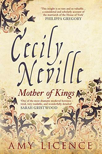 Cecily Neville: Mother of Kings Cecily Neville: Mother of Kings