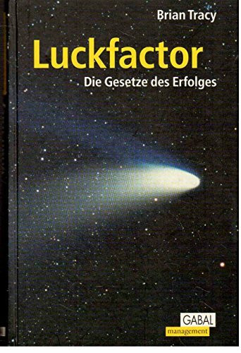 Luckfactor: Gesetze für mehr Glück und Erfolg