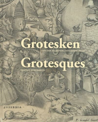 Grotesken: een fascinerende fantasiewereld
