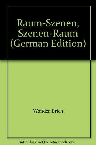 Erich Wonder. Raum- Szenen / Szenen- Raum