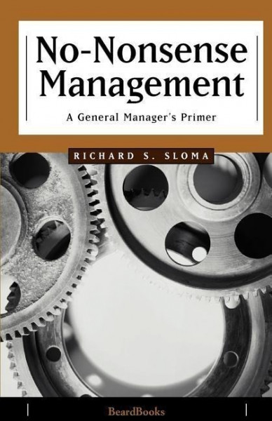 No-Nonsense Management: A General Manager's Primer