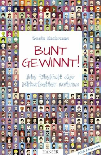 Bunt gewinnt! Die Vielfalt der Mitarbeiter nutzen: Extra: E-Book inside. Zugangscode im Buch