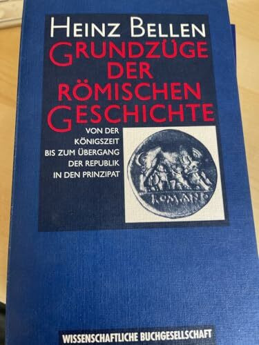Grundzüge der römischen Geschichte: Von der Königszeit bis zum Übergang der Republik in den Prinzipat