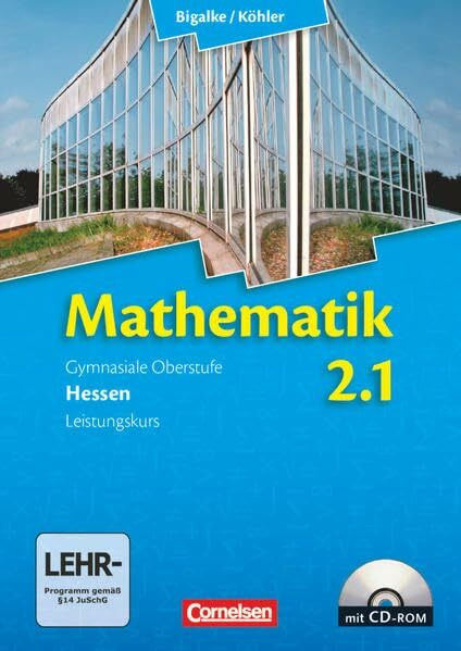 Bigalke/Köhler: Mathematik - Hessen - Bisherige Ausgabe - Band 2.1: Leistungskurs - 1. Halbjahr: Schulbuch mit CD-ROM