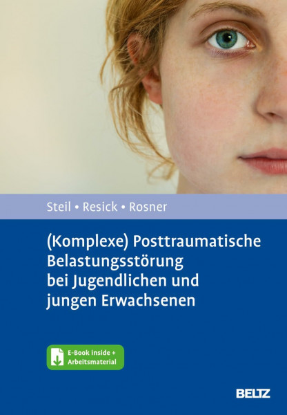 (Komplexe) Posttraumatische Belastungsstörung bei Jugendlichen und jungen Erwachsenen: Entwicklungsangepasste Kognitive Verhaltenstherapie nach ... Gewalt. Mit E-Book inside und Arbeitsmaterial