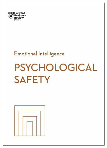 Psychological Safety (HBR Emotional Intelligence Series)